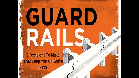 Guardrails Week 8- “Guardrail 7: I will Be a Finisher"