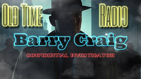 Barry Craig Confidential Investigator, "The Big Fix." #oldtimeradio