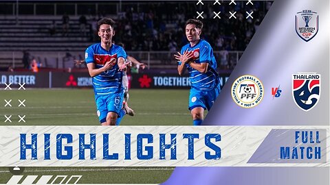 Highlights | Philippines 2-1 Thailand | Mitsubishi Electric Cup 2024 | Semi Final Leg 1