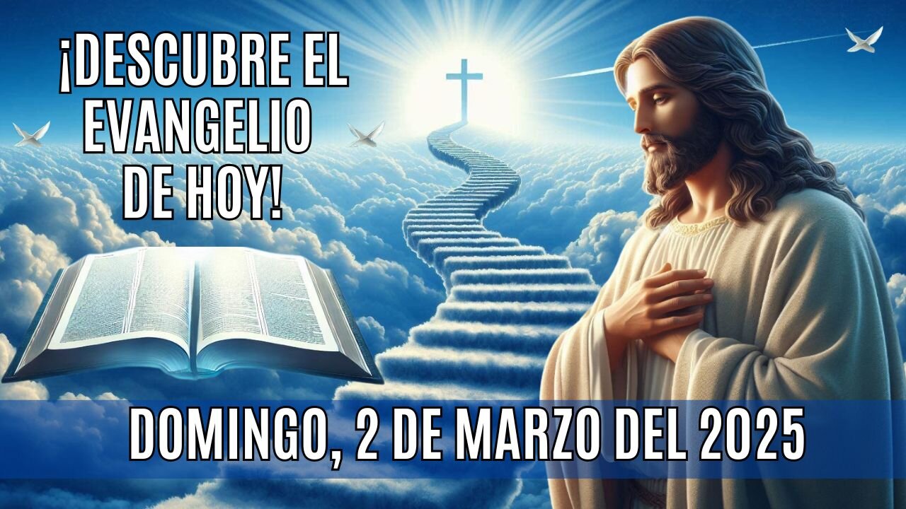 🙏✨¡Descubre el Evangelio de HOY! Domingo, 2 de Marzo del 2025✨🙏