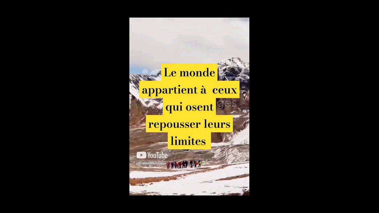 Le monde appartient à ceux qui osent repousser leurs limites