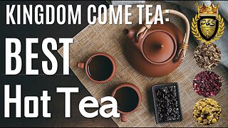 Unlock the Power of Tea from this "Kingdom Come" Brew: The Best Hot Tea You've Probably Never Tried!