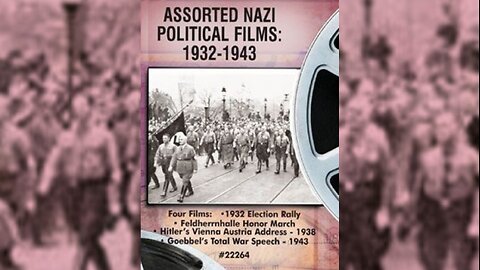 Assorted Nazi Political Films (1932-1943)