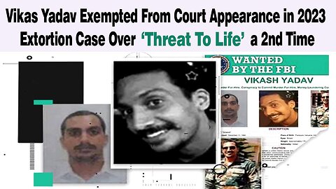 LIVE : YADAV EXEMPTED FROM COURT APPEARANCE IN 2023 EXTORTION CASE OVER "THREAT TO LIFE" A 2ND TIME