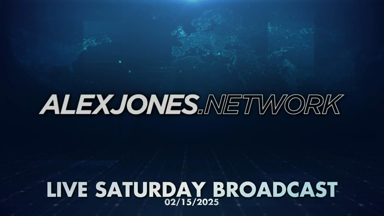 ALEX JONES . NETWORK - AJN LIVE - LIVE SATURDAY BROADCAST - 2/15/2025: As The Trump/DOGE Revolution Racks Up Spectacular Wins Against The Deep State Bureaucracy, The Globalists Are Desperately Trying To Escalate War To Derail The Global Awakening