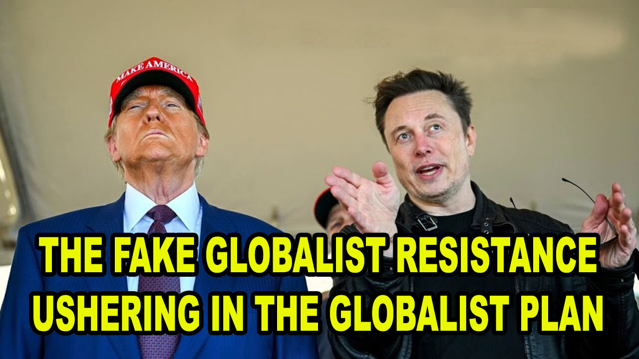 The Fake Globalist Resistance Ushering In The Globalist Plan