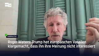 Roger Waters: Trump hat europäischen Vasallen klargemacht, dass ihn ihre Meinung nicht interessiert