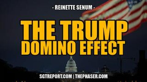 The Trump Domino Effect -- Reinette Senum