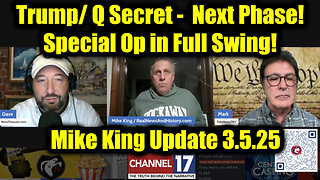 Mike King: Full Intel Drop 3.5.2025 - Trump/ Q Secret, Special Op in Full Swing! The Next Phase!