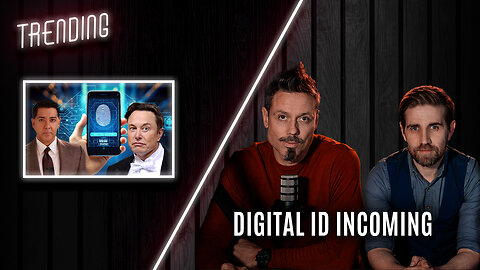 Trending : Ep8 : Digital ID Incoming