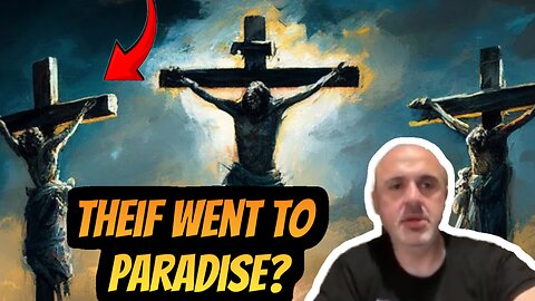 Did the THIEF on the Cross go to Heaven? | Sam Shamoun