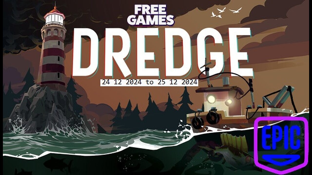 Free Game ! DREDGE ! Epic Games! 24 Hours only ! 24 12 2024 to 25 12 2024