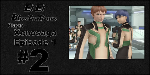 El El Plays Xenosaga Ep. 1 Episode 2: The Dark Webs We Weave