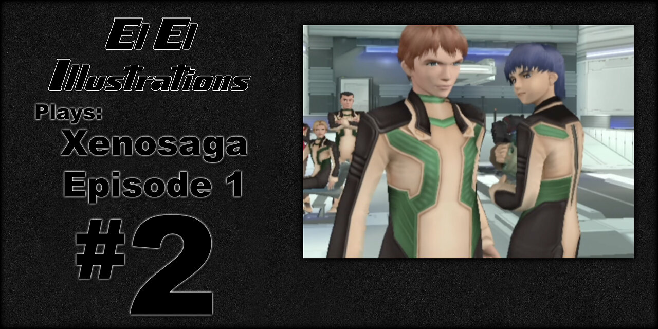 El El Plays Xenosaga Ep. 1 Episode 2: The Dark Webs We Weave