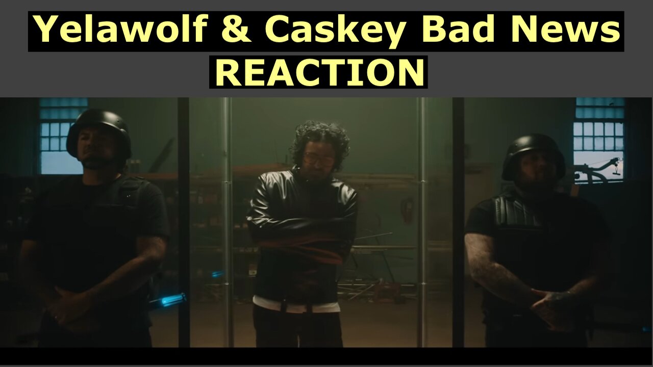 Yelawolf & Caskey - Bad News (REACTION)