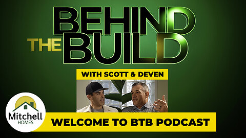 Welcome to the BEHIND THE BUILD PODCAST • Mitchell Homes