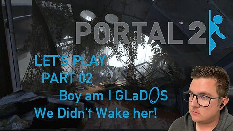 Boy Am I GLaDOS We Didn't Wake Her! Let's Play! Portal 2 Part 02