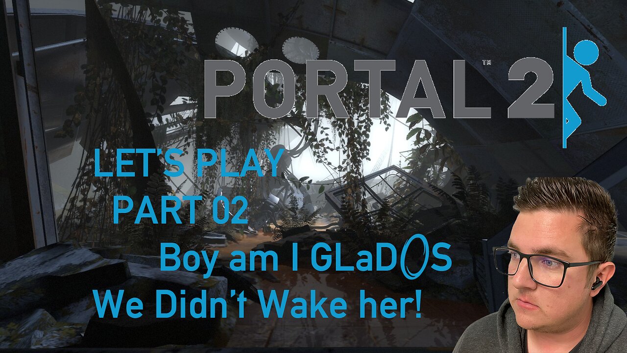 Boy Am I GLaDOS We Didn't Wake Her! Let's Play! Portal 2 Part 02