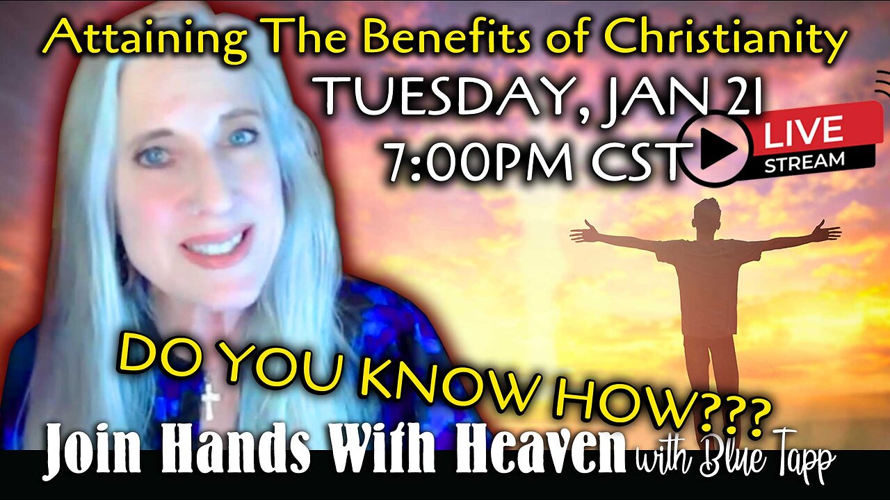 Blue Tapp LIVE! Attaining the Amazing Benefits of Christianity! Do You Know How???