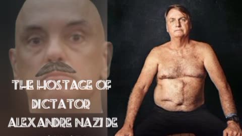 THE HOSTAGE OF DICTATOR ALEXANDRE NAZI DE MORAES