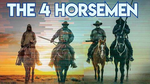 The Four Horsemen RIDE AGAIN