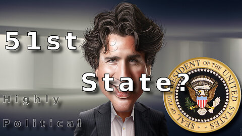 51st State - President Justin Trudeau