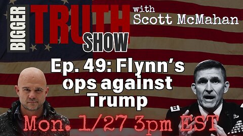 Ep. 49: Flynn's ops against Trump