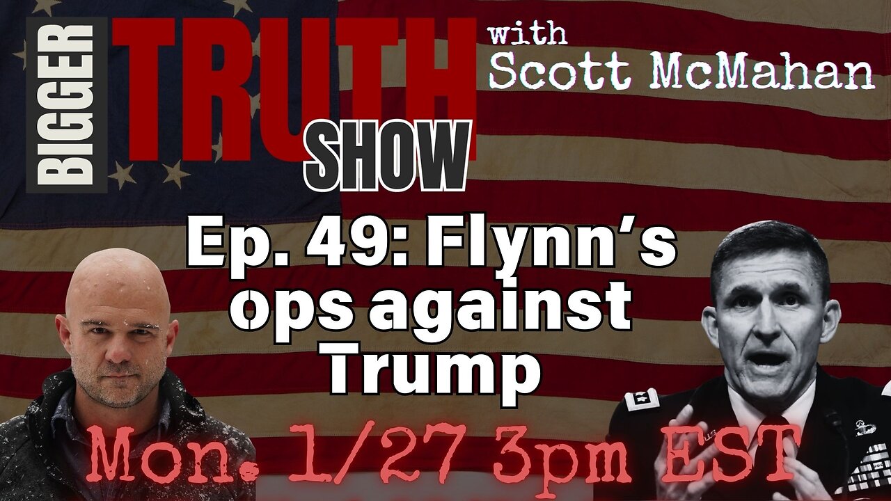 Ep. 49: Flynn's ops against Trump