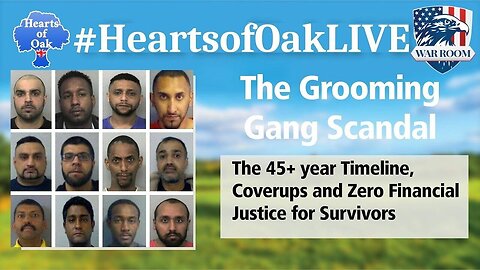 Hearts of Oak| The Grooming Gang Scandal , Coverups and Zero Financial Justice for Survivors