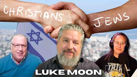 Luke Moon: Defending Israel, Biblical Significance & Why It Matters to Christians & Jews