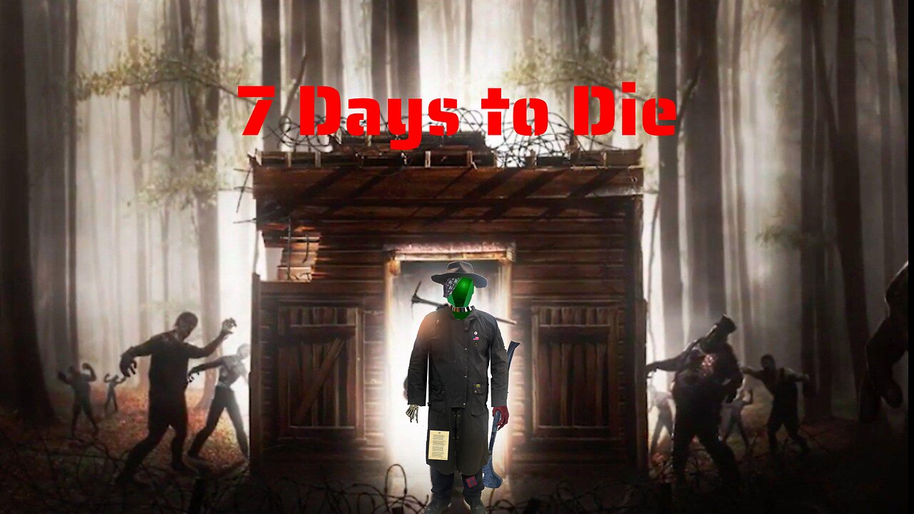 [7days to Die] Wednesday night with the boys. prt 3