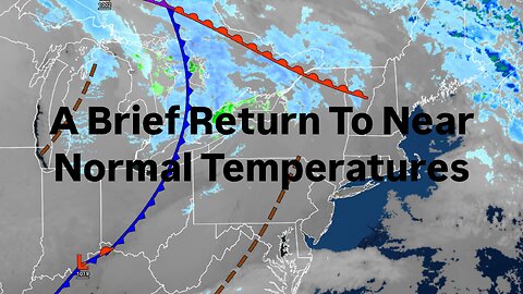 A Brief Return To Near Normal Temperatures