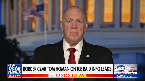 Tom Homan: We Believe ICE Raid Leaks Are Coming 'From The Inside'