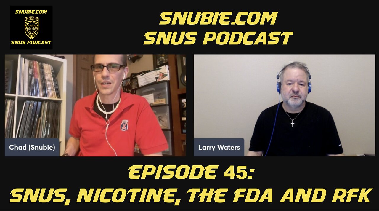 Snubie.com Snus Podcast #45: Snus, Nicotine, The FDA & RFK