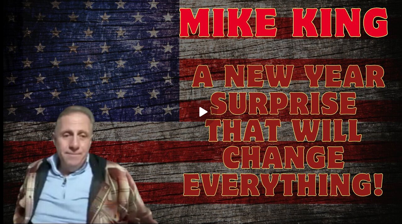 Mike King- Major Trump-Q Intel – A New Year Surprise That Will Change Everything!!!