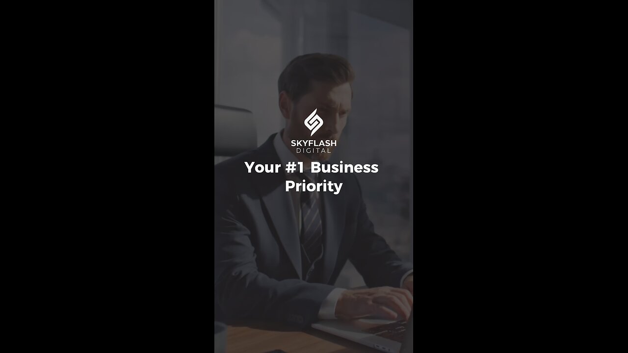 Your #1 Business Priority