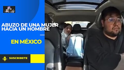 Mujer abuza de un trabajador del volante de aplicación