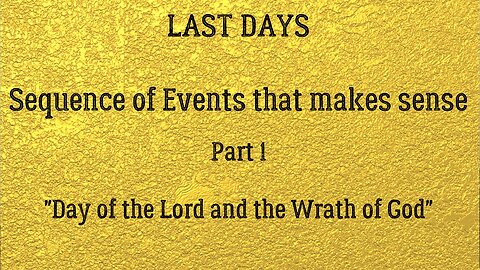 Tribulation Last Days Sequence of Events that makes sense P. 1 Day of the Lord_1