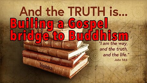 Building a Gospel bridge to Buddhism | Wednesday night