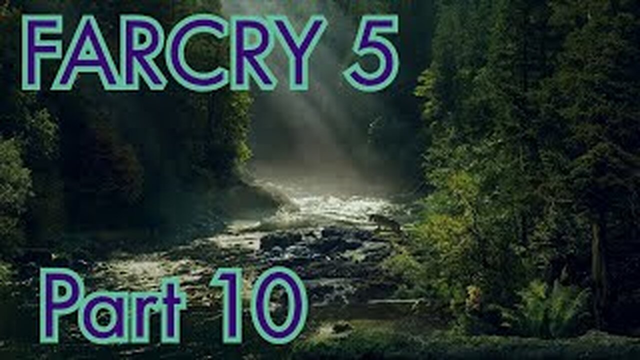 Something In The Water.... Far Cry 5 Part 10