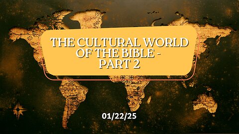 Cultural References In The Bible, Part 2 - 1/22/25