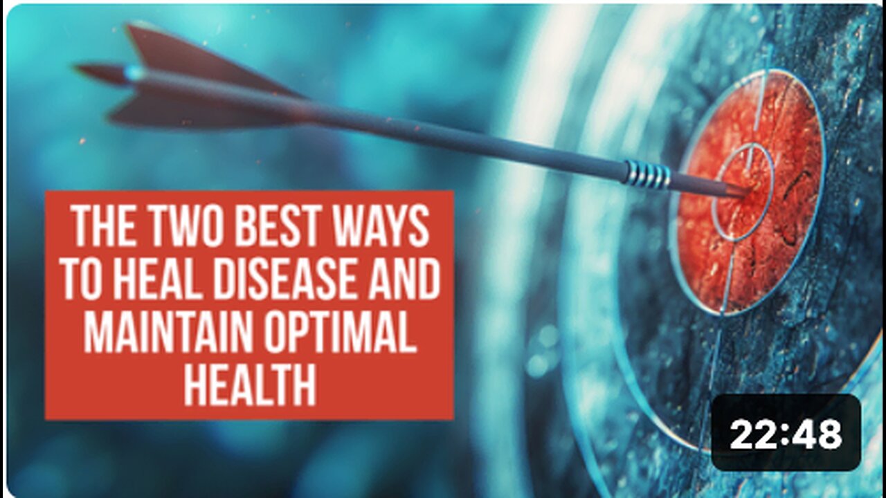 The Two Best Ways to Heal Disease and Maintain Optimal Health