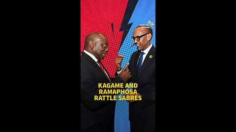 KAGAME AND RAMAPHOSA RATTLE SABRES