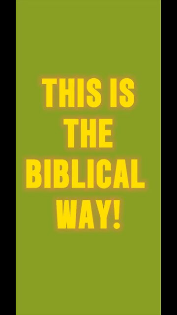 The True Biblical Way! ❤️