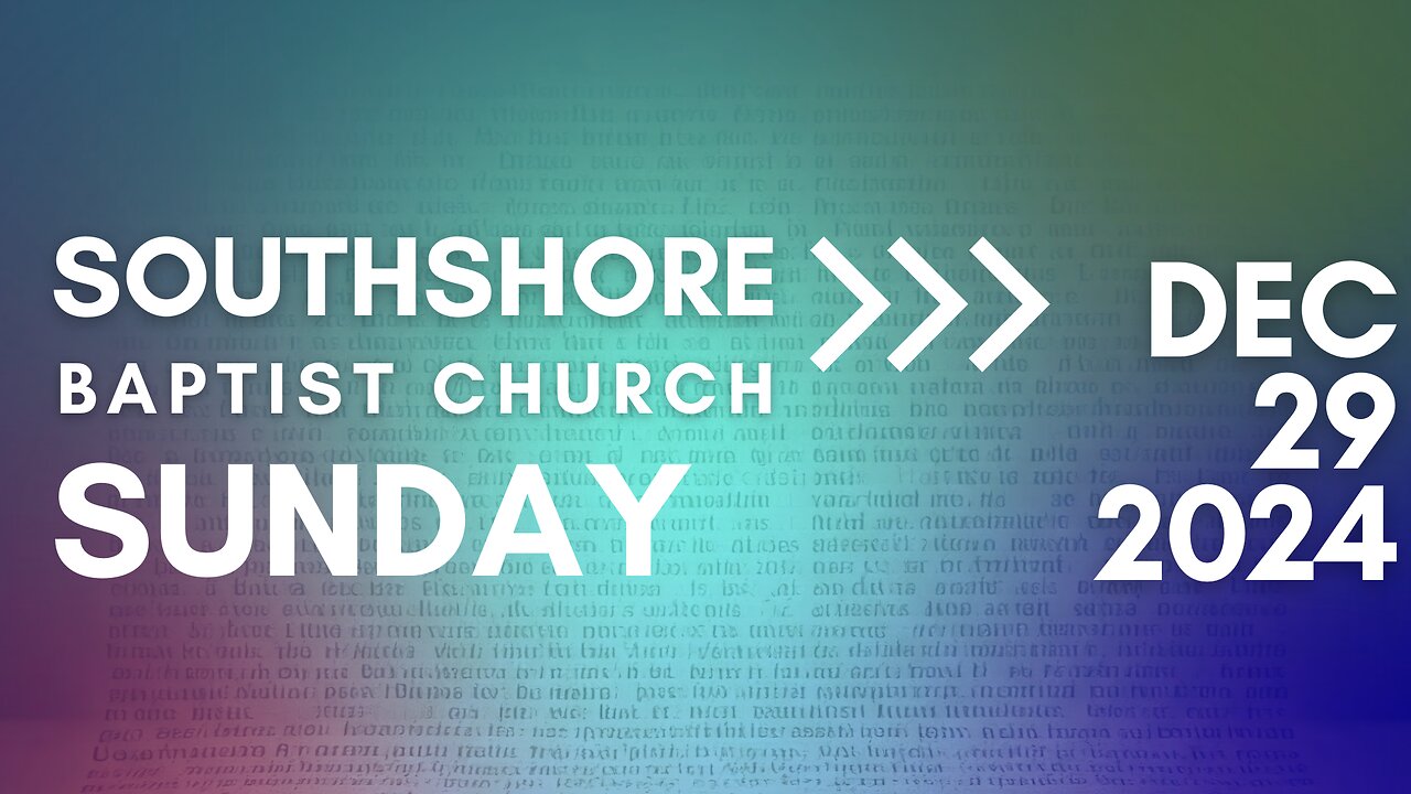Sunday Morning Service December 29, 2024 I Pastor Jayme Jackson I Southshore Baptist Church