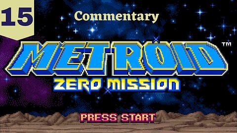 Heading to the End - Metroid Zero Mission Part 15