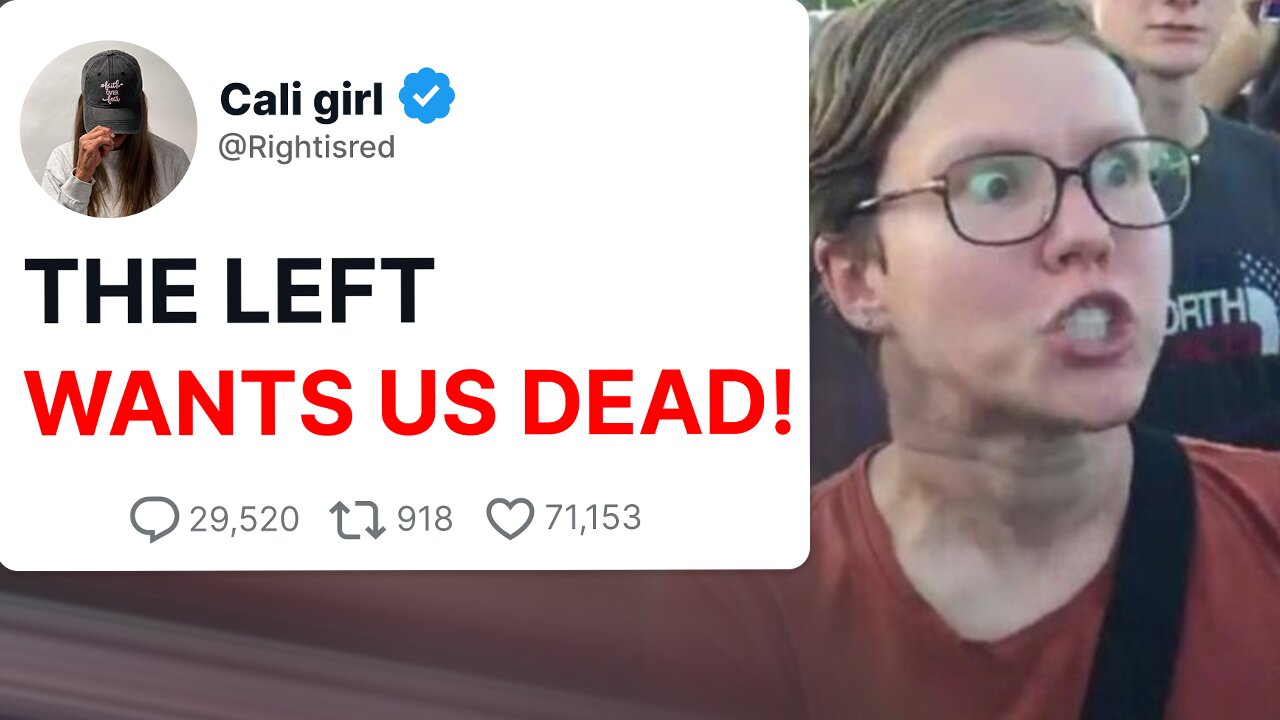 The Left STILL Wants Us Dead!