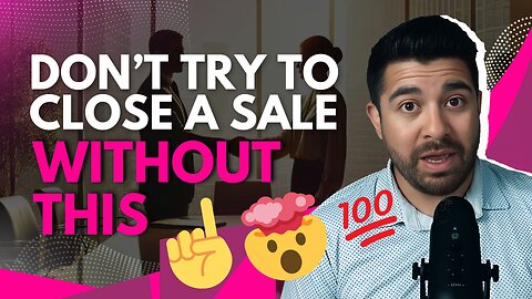 ⚠️ Don’t Try to Close a Sale Without This Simple Closing Trick!