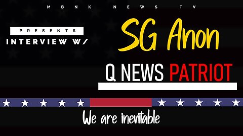 Interview W/ SG Anon of The QNewsPatriot | Mamlakak Broadcast Network