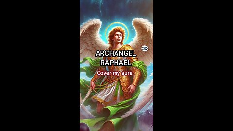 Archangel Raphael Prayer | COVER MY AURA